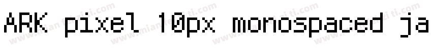 ARK pixel 10px monospaced ja regula字体转换